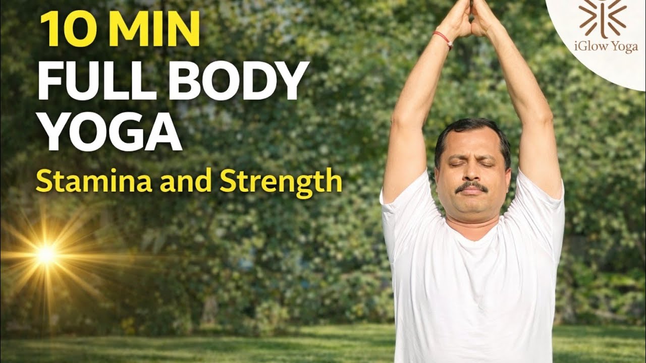 10 Mins Full Body Yoga | Complete Workout | Strength & Stamina | Surya Namaskar 