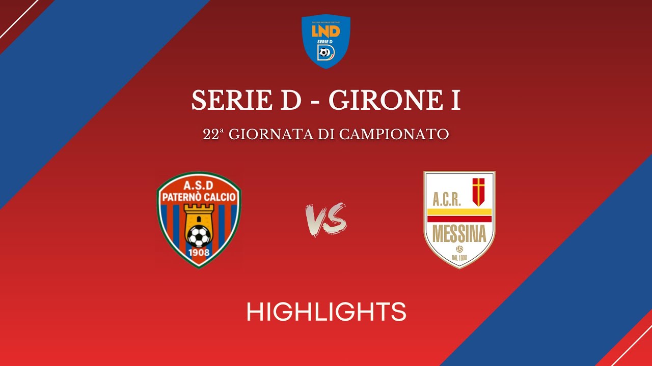 Highlights Patern&ograve; Calcio - ACR Messina | Serie D | Girone I - Giornata 22