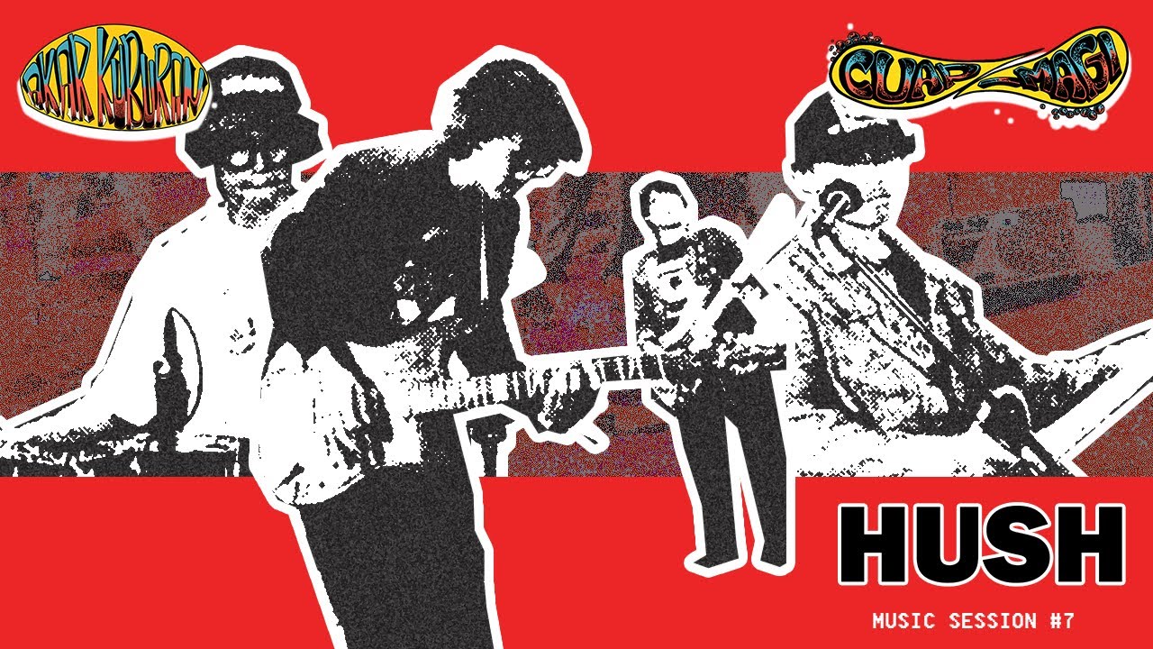 AKAR KUBURAN #7 - 'HUSH' : MUSIC SESSION
