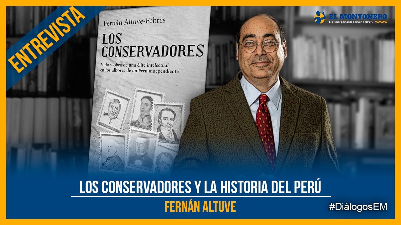 Los conservadores y la historia del Perú