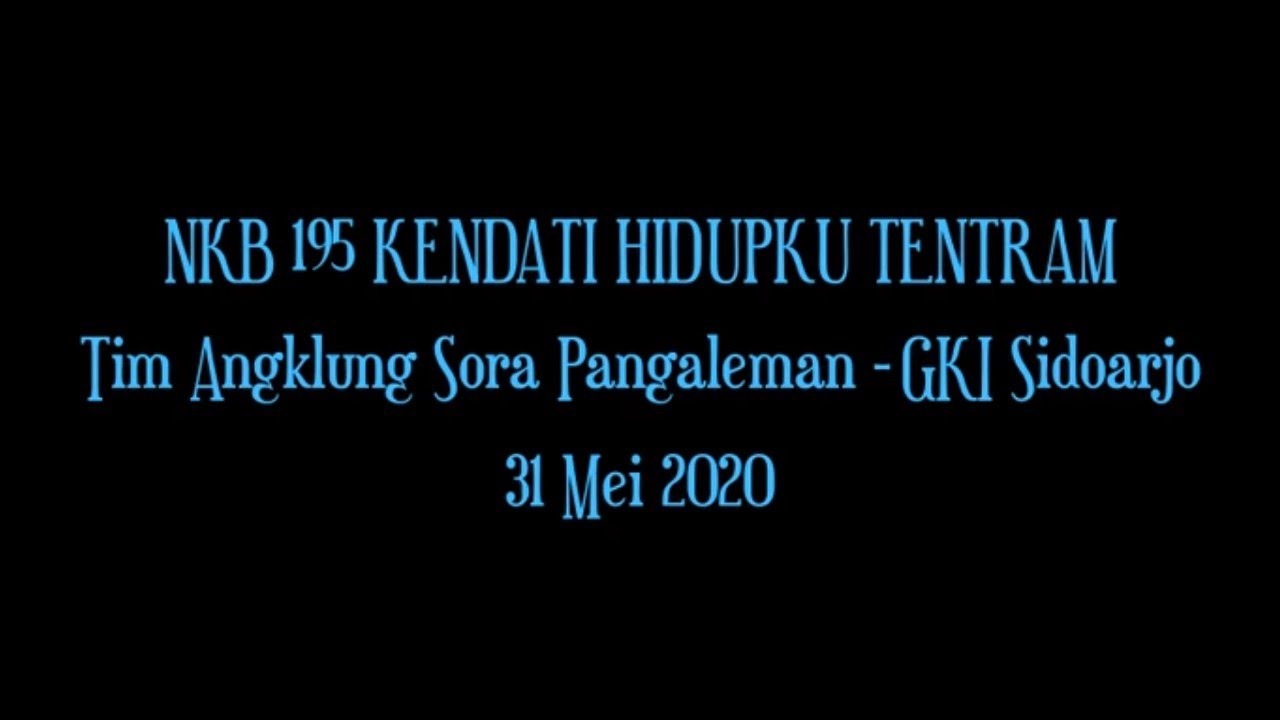 NKB 095 - Kendati Hidupku Tentram / Angklung Sora Pangaleman GKI Sidoarjo