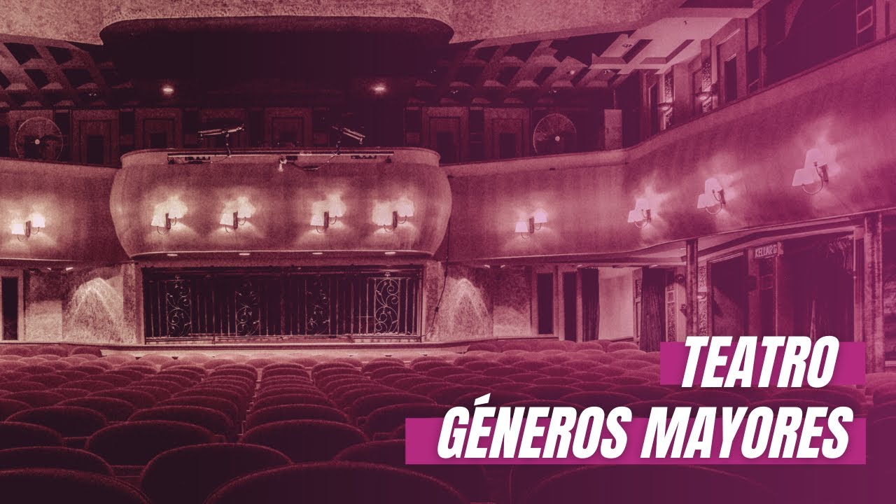 Teatro: Géneros mayores