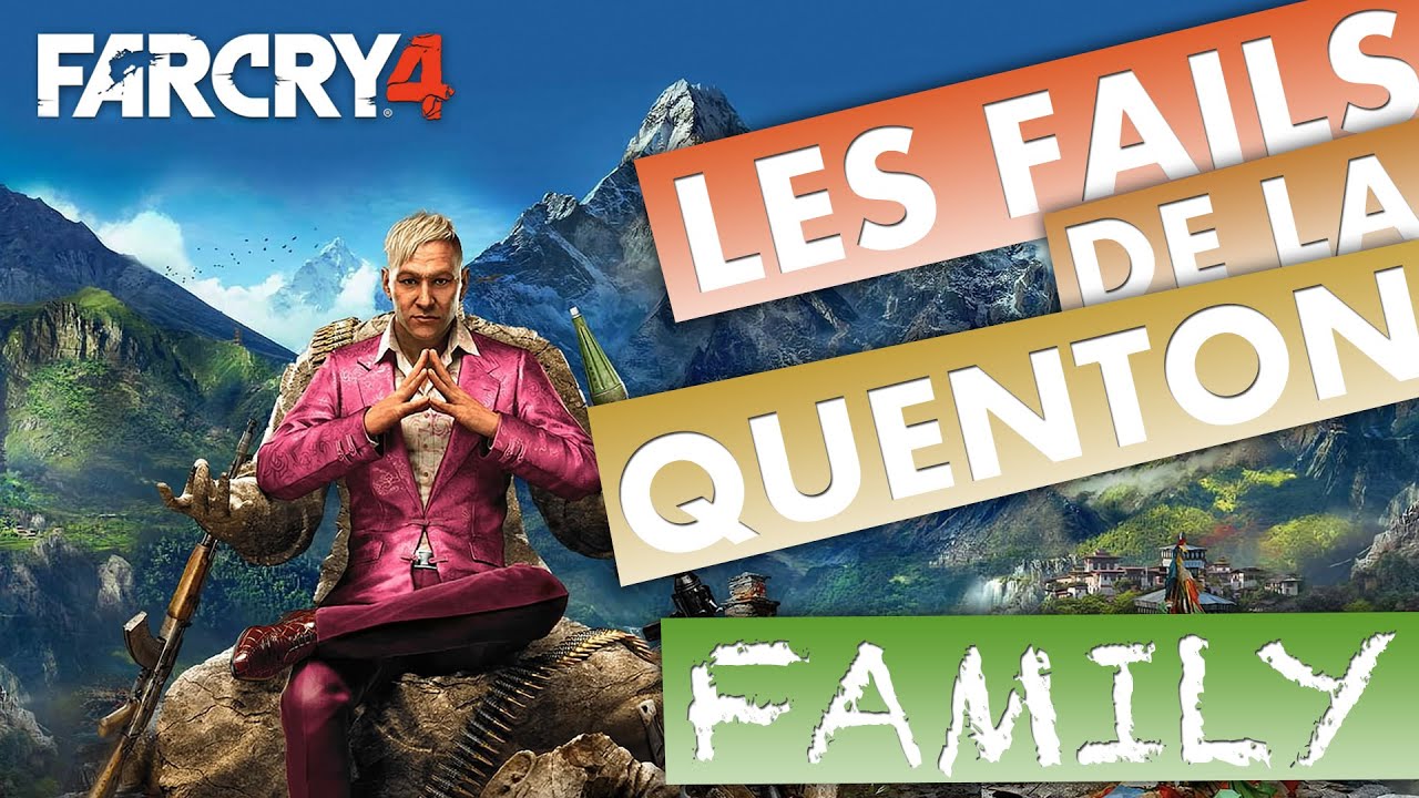 Les Fails de la Quenton Family - FarCry 4