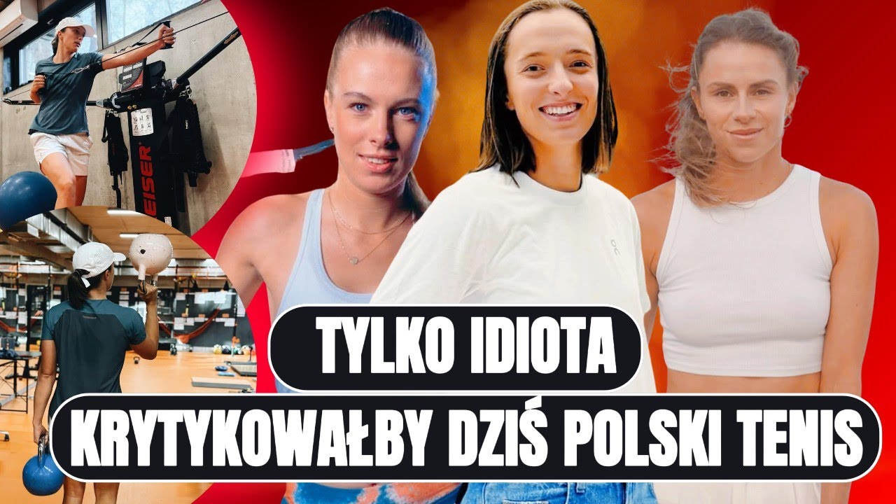 KTO NA TYM ETAPIE KRYTYKUJE POLSKI TENIS JEST IDIOTĄ