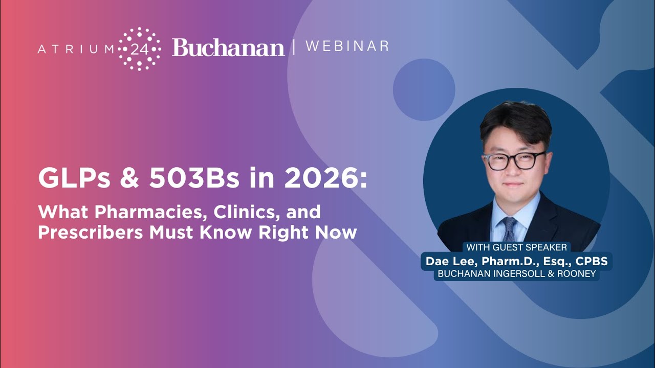 GLPs & 503Bs in 2026: What Pharmacies, Clinics & Prescribers Must Know | Legal & Compliance Update