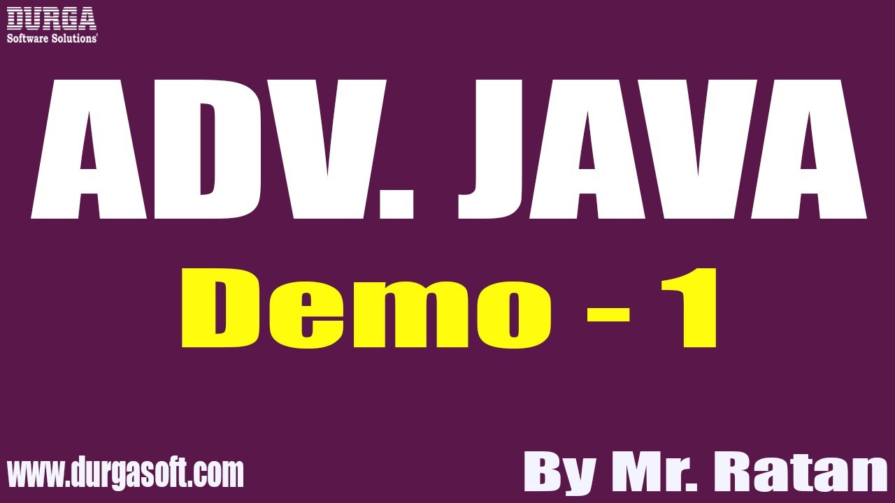 ADV. JAVA tutorials || Demo - 1 || by Mr. Ratan On 11-01-2022 @10AM IST