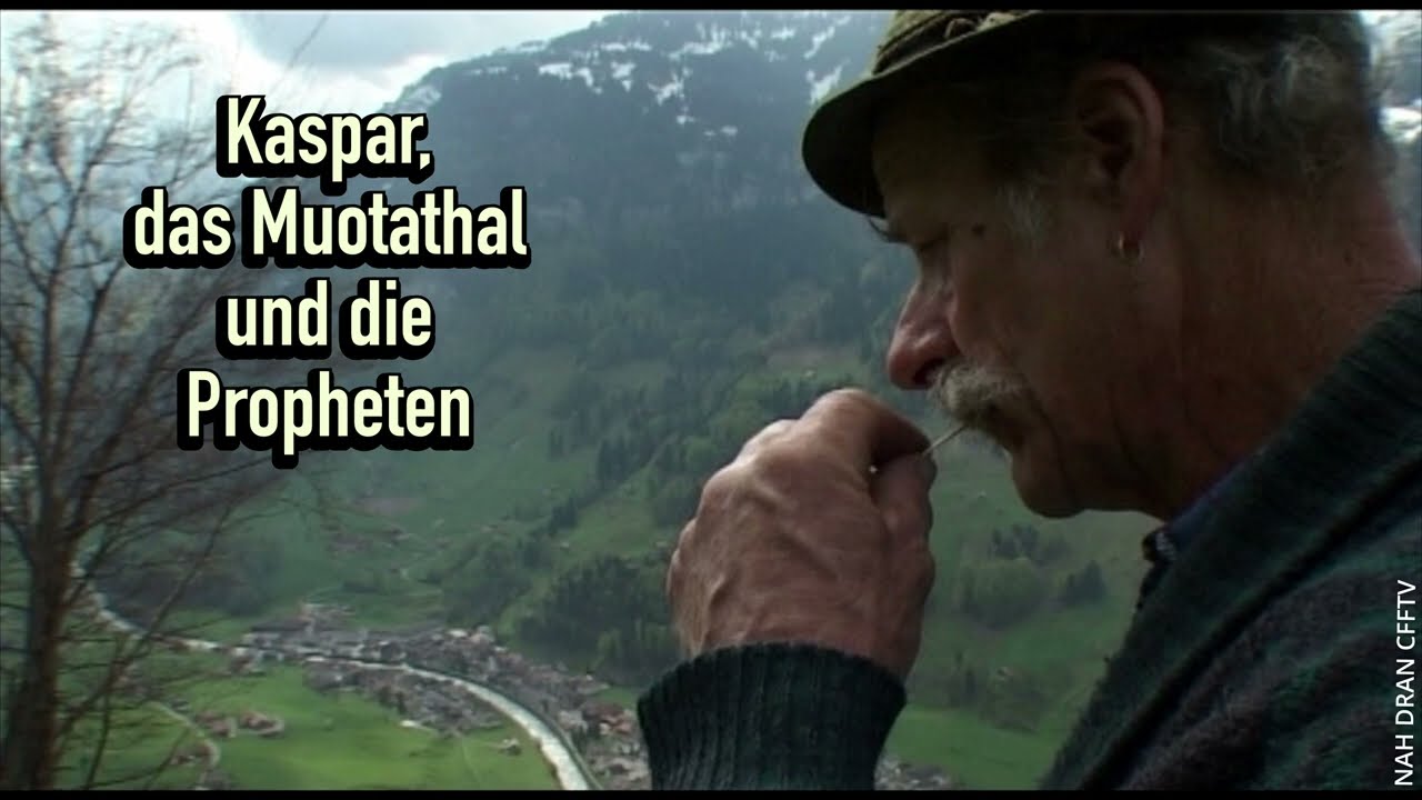 Kaspar, das Muotathal und die Propheten
