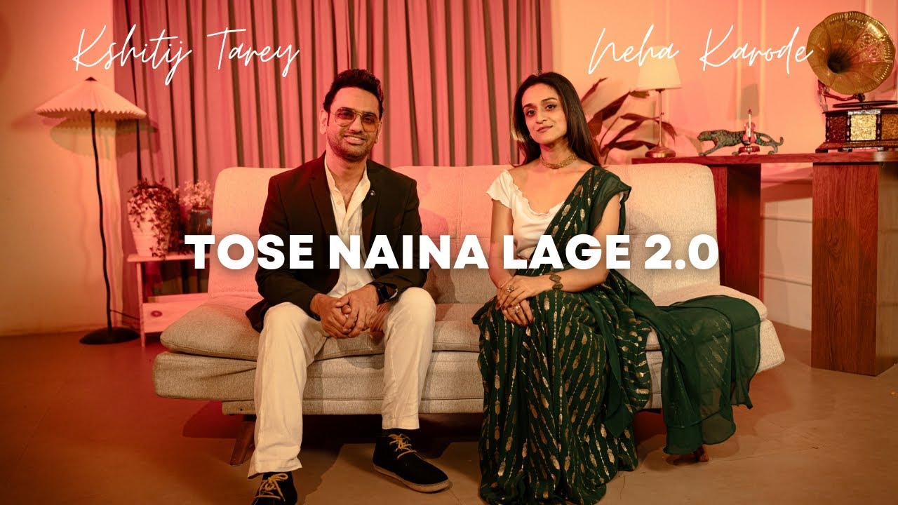 Tose Naina Lage 2.0 &mdash; Official Music Video | Kshitij Tarey ft. Neha Karode #tosenainalage