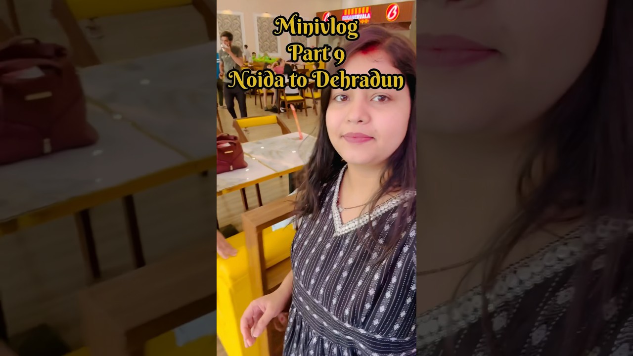 Minivlog part 9 Noida to Dehradun #uttarakhand #dehradun #travel #minivlog #family #ytshorts #shorts