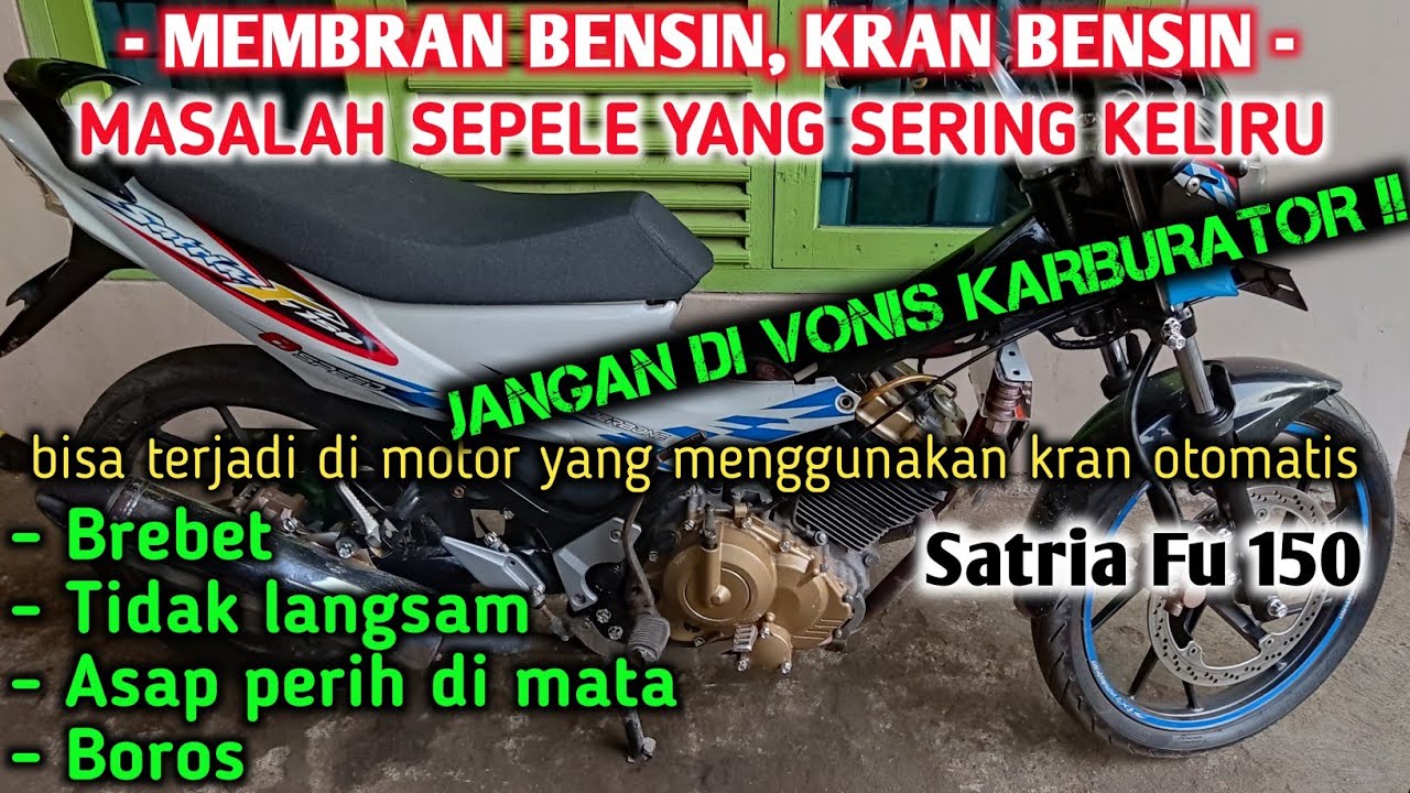 Penyebab Satria Fu 150 Brebet Boros Dan Gak Langsam !!