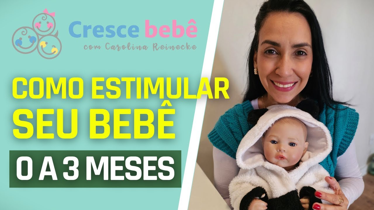 COMO ESTIMULAR SEU BEBÊ DE 0 A 3 MESES. O QUE FAZER E O QUE EVITAR