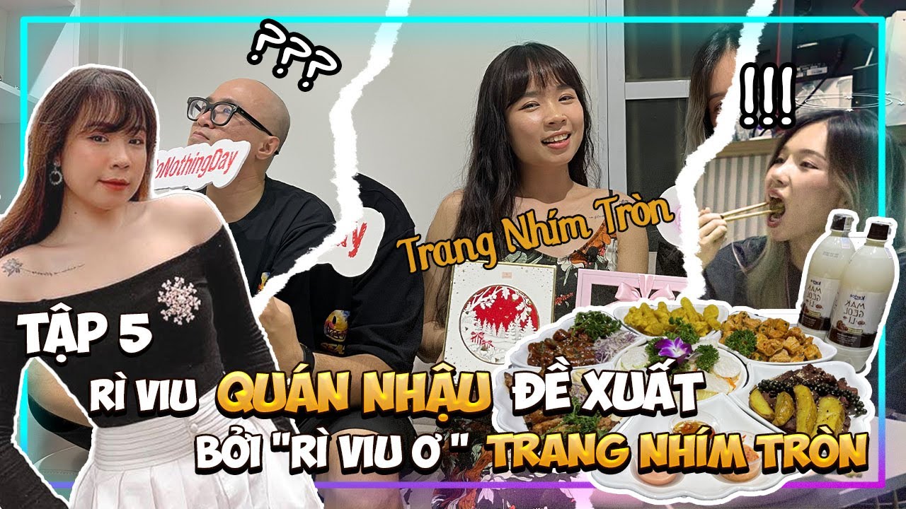 TẬP 4 | RÌ VIU QUÁN NHẬU ĐƯỢC ĐỀ XUẤT BỞI 