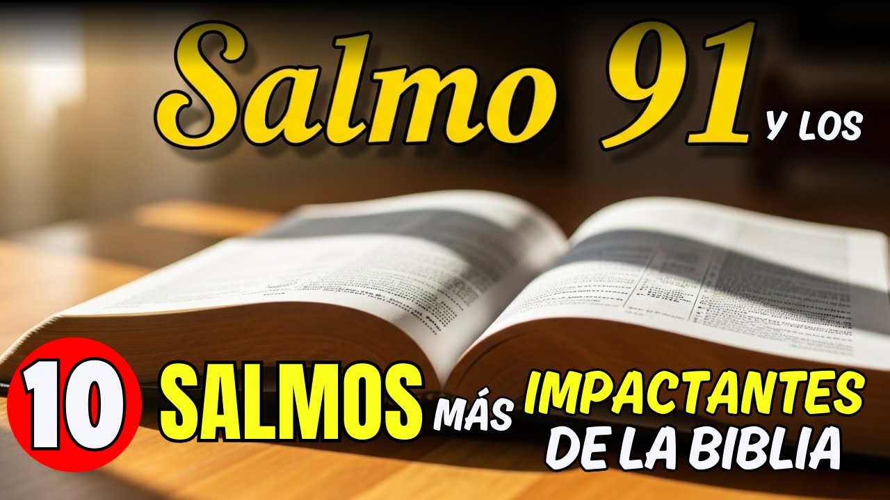 LOS 10 SALMOS MÁS PODEROSOS DE LA BIBLIA Oración Que Desata Bendiciones Sobre Tu Vida