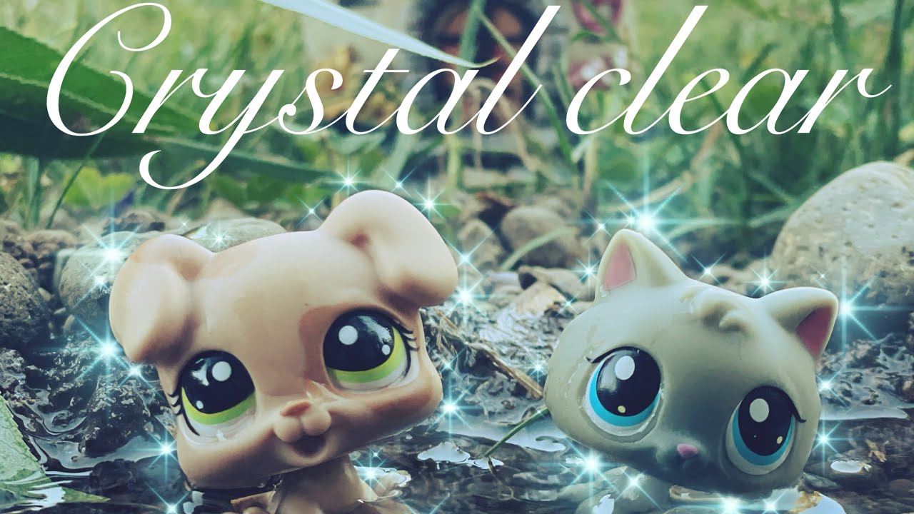 LPS Crystal clear Ep 1-(“How it all started”)