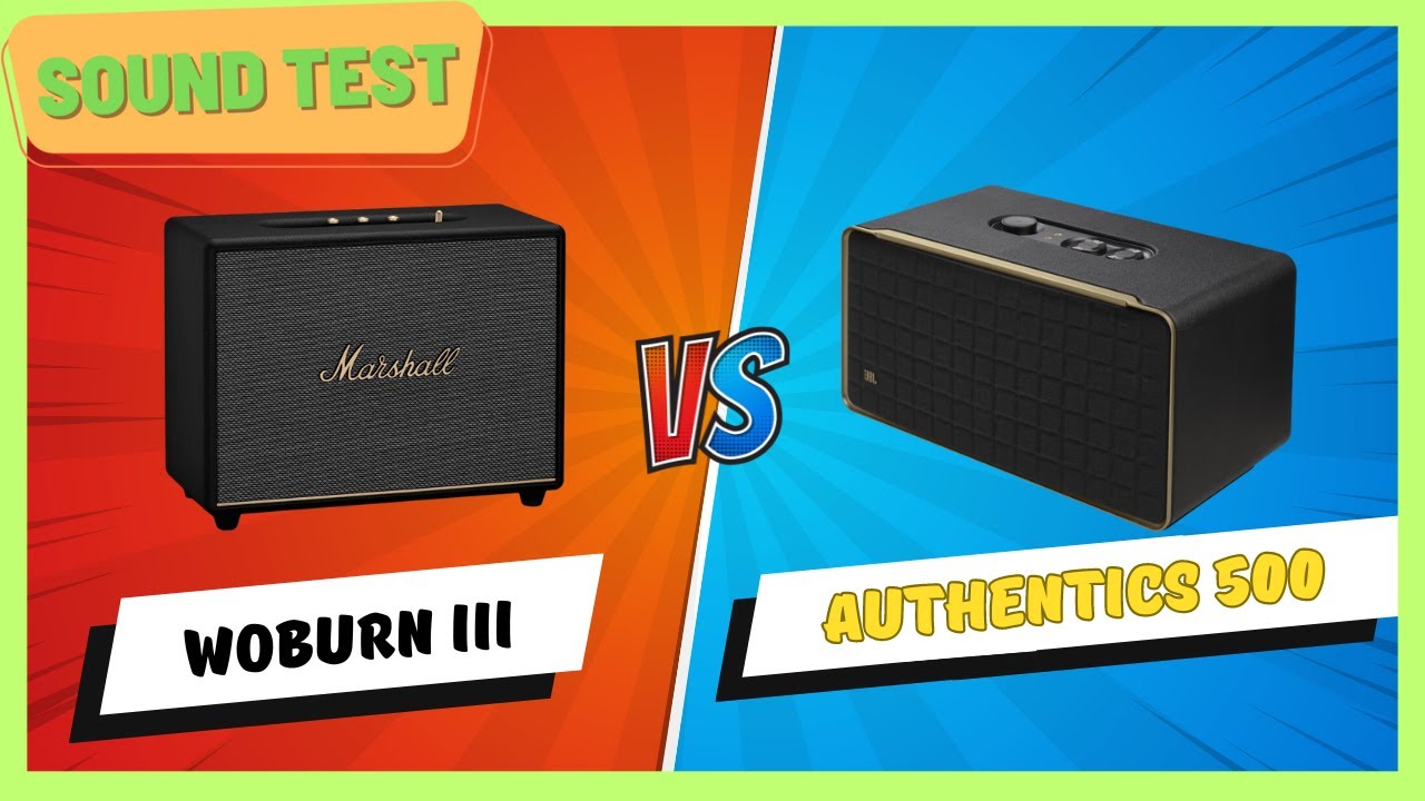 JBL Authentics 500 vs Marshall Woburn 3 - Test nhạc và so sánh âm thanh