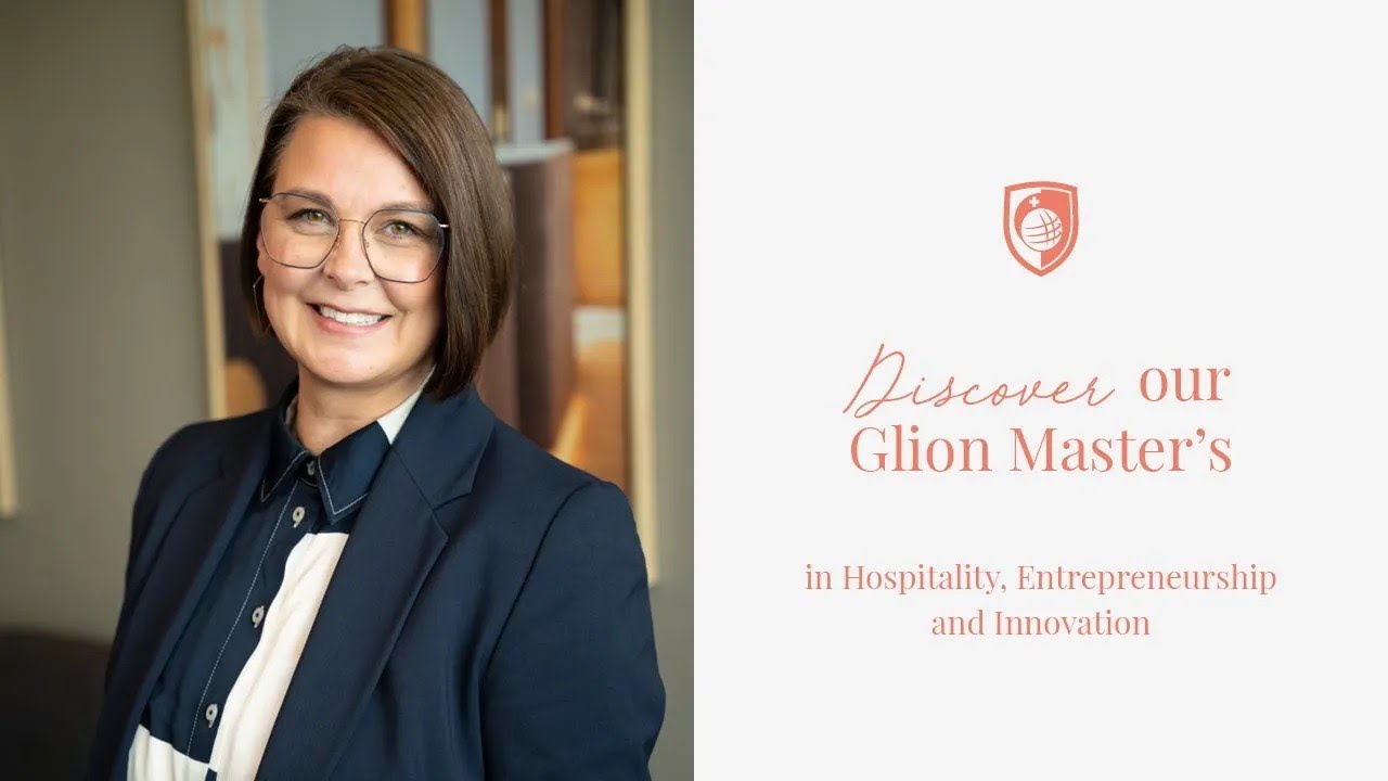 Discover our Glion Master's in Hospitality, Entrepreneurship and Innovation