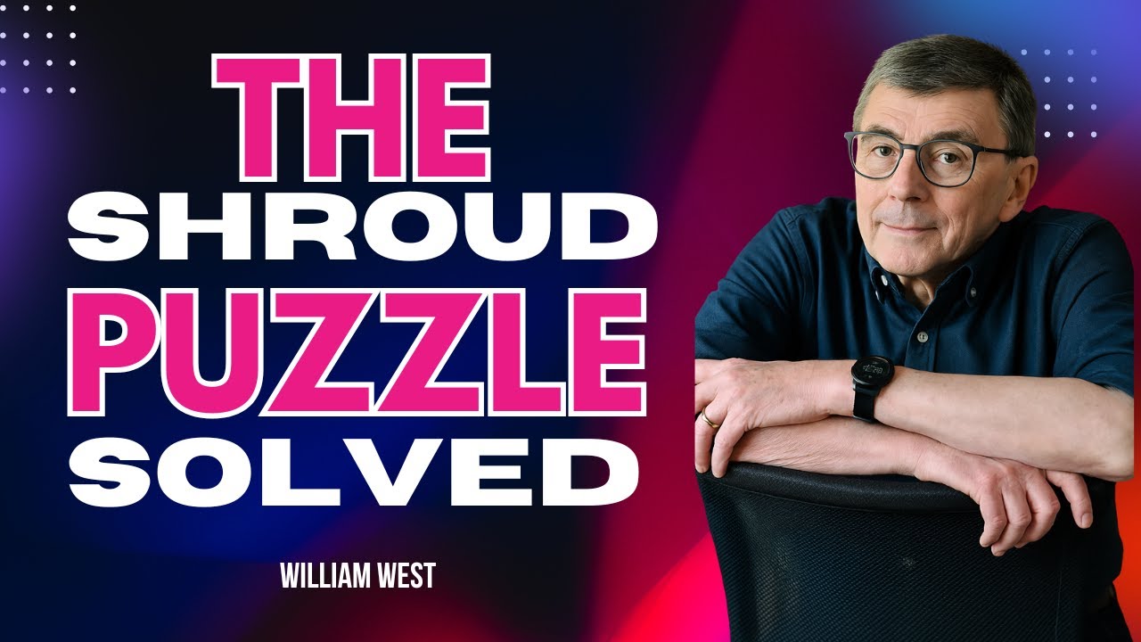 The Shroud Puzzle Solved | William West