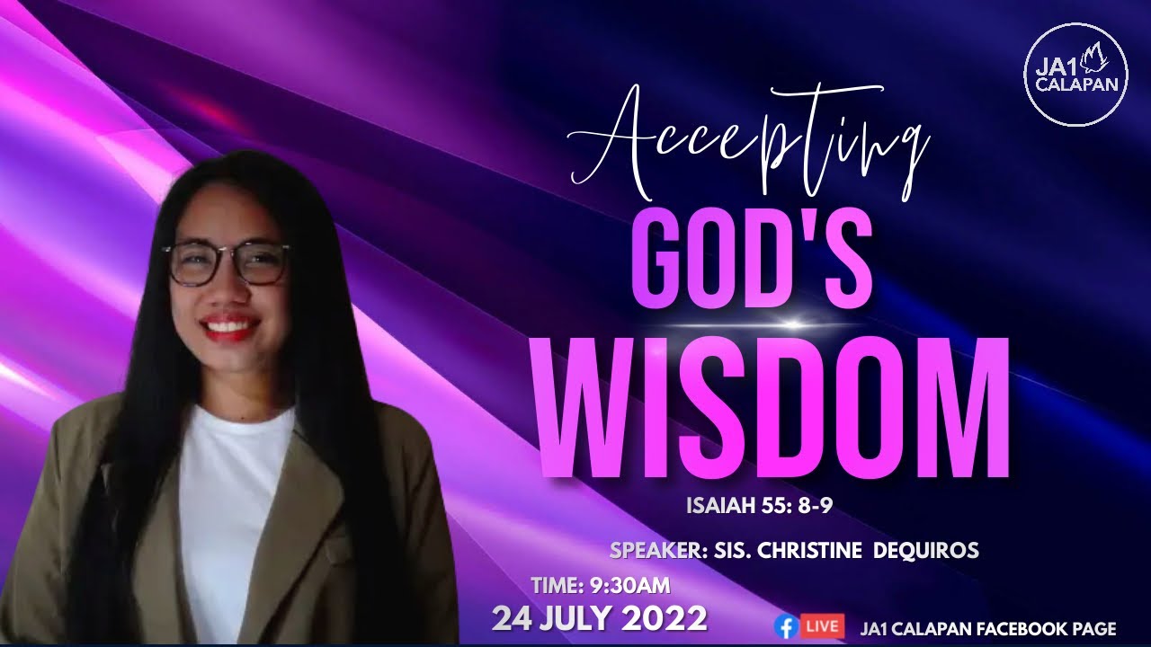 Accepting God's Wisdom Isaiah 55: 8-9| by: Sis Christine Mae Dequiros
