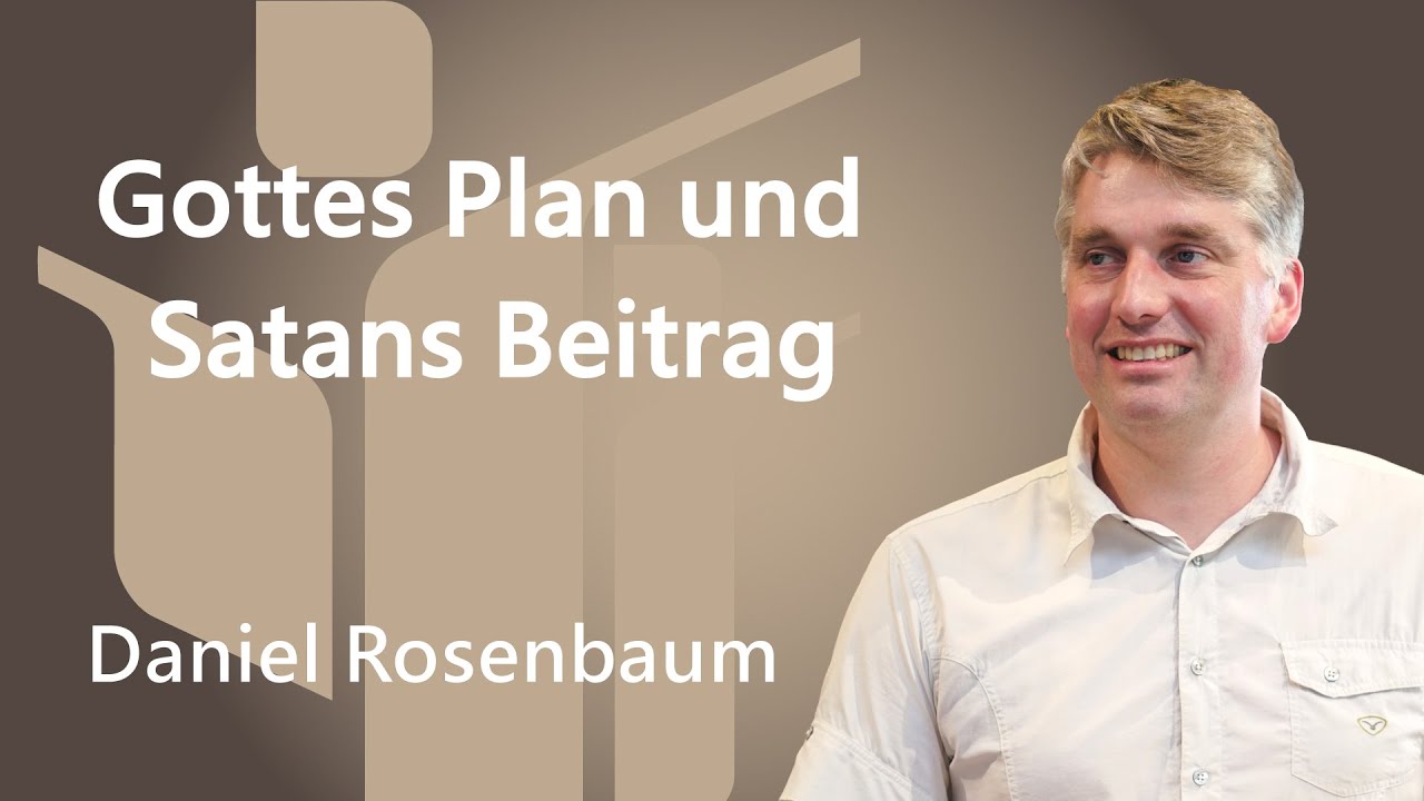 Gottes Plan und Satans Beitrag - Daniel Rosenbaum FCG Zwickau | Glaubenszentrum