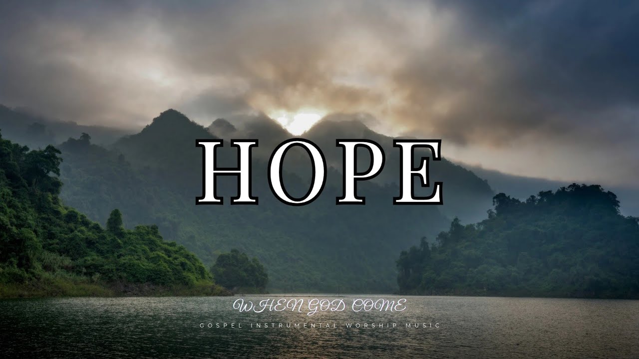 Hope - Gospel Worship Instrumental Music | When God Comes
