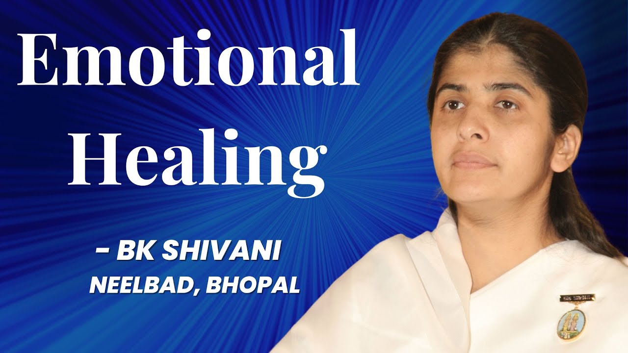 Emotional Healing | BK Shivani | Neelbad, Bhopal | 