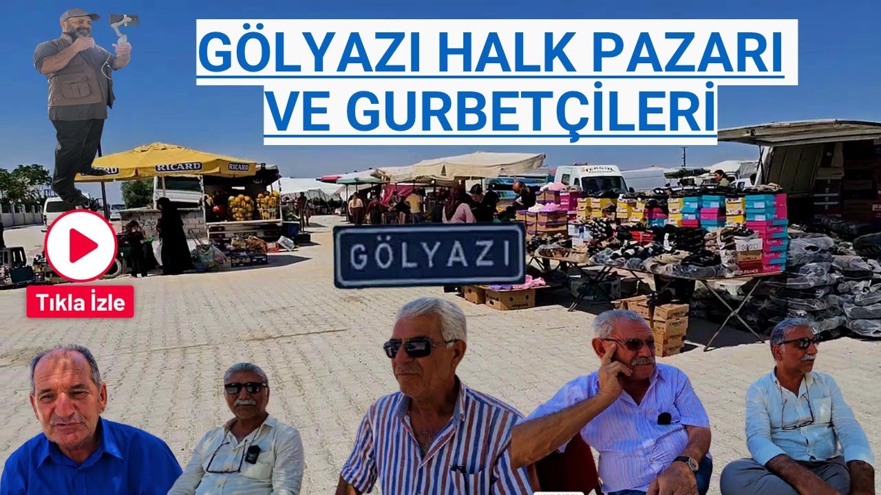 GÖLYAZI  HALK  PAZARI  VE  GURBETÇİLERİ