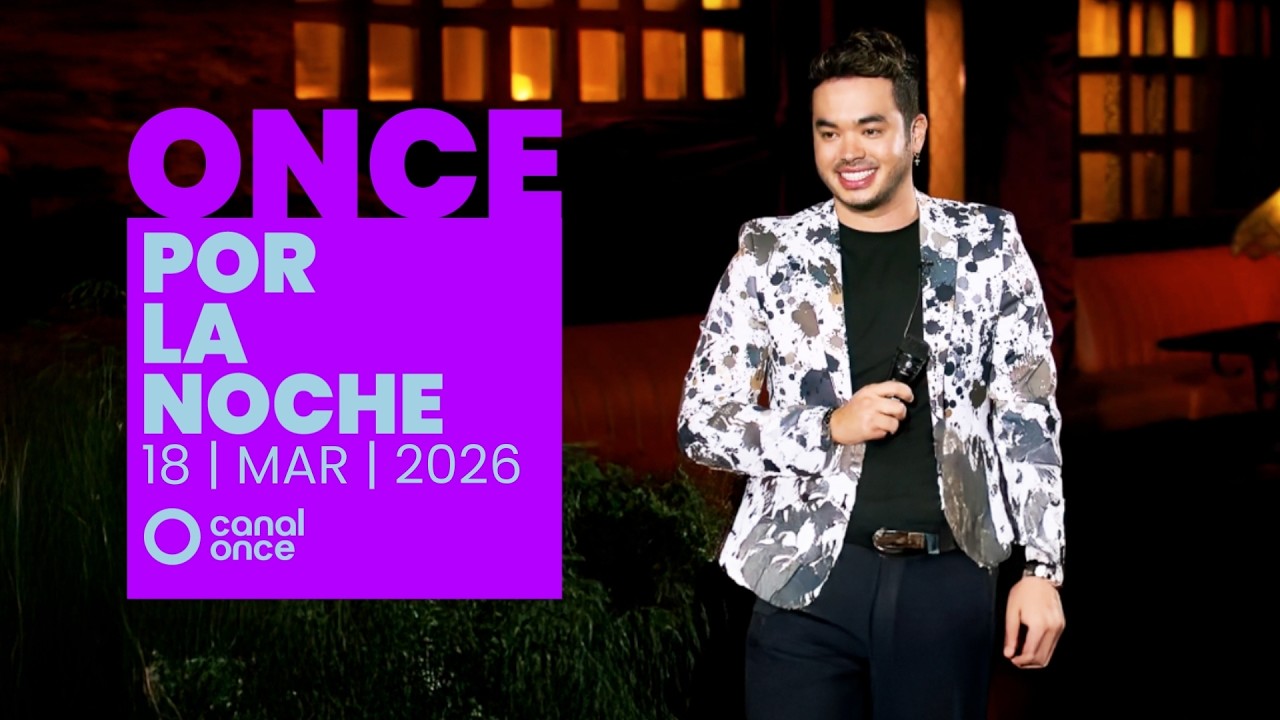 Once por la noche (18/03/2026)