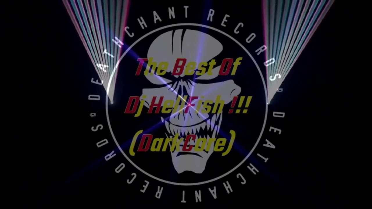 The Best Tracks Of 🎧Dj HellFish !!!💪🏻 (🤖Teknologic🕸Terror☠Crew)