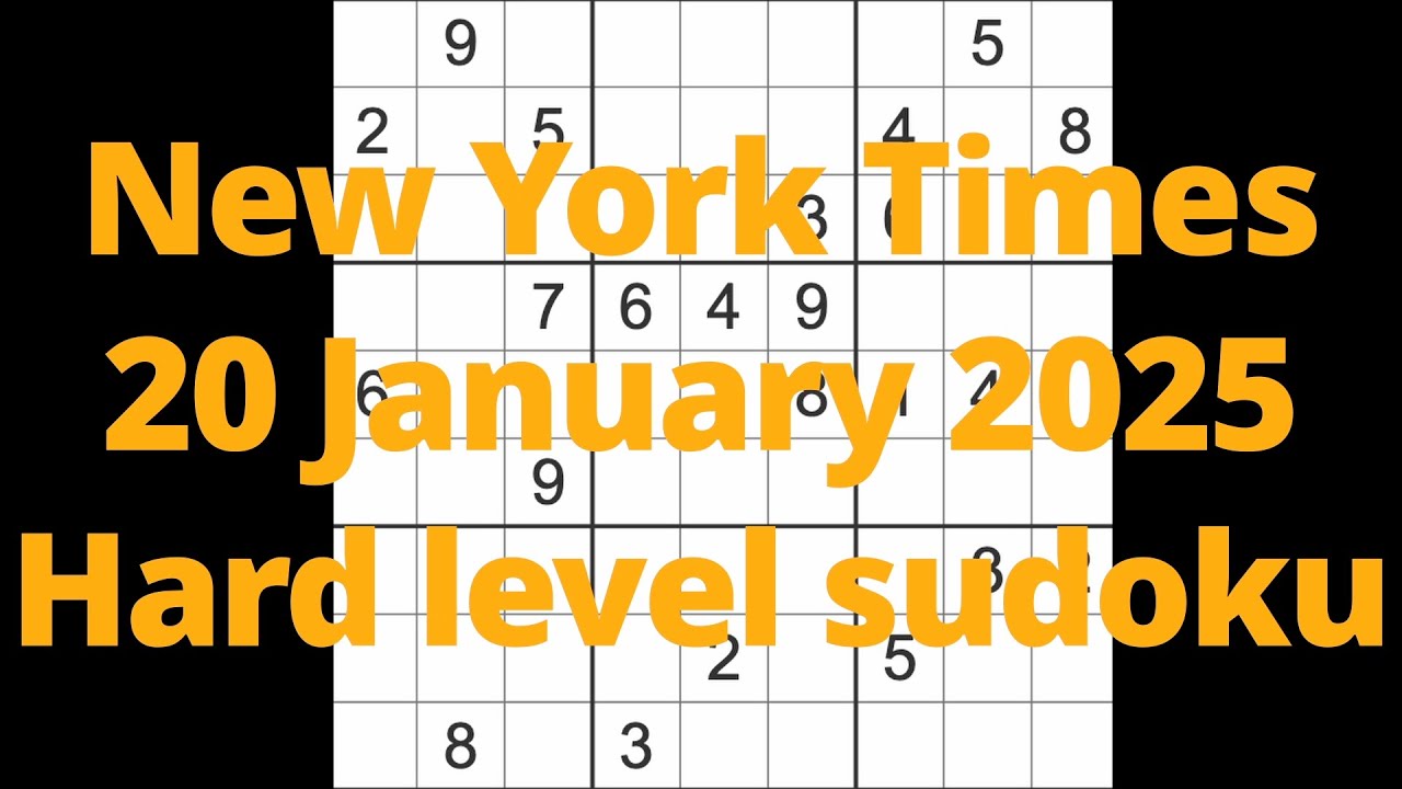 Sudoku solution – New York Times 20 January 2025 Hard level
