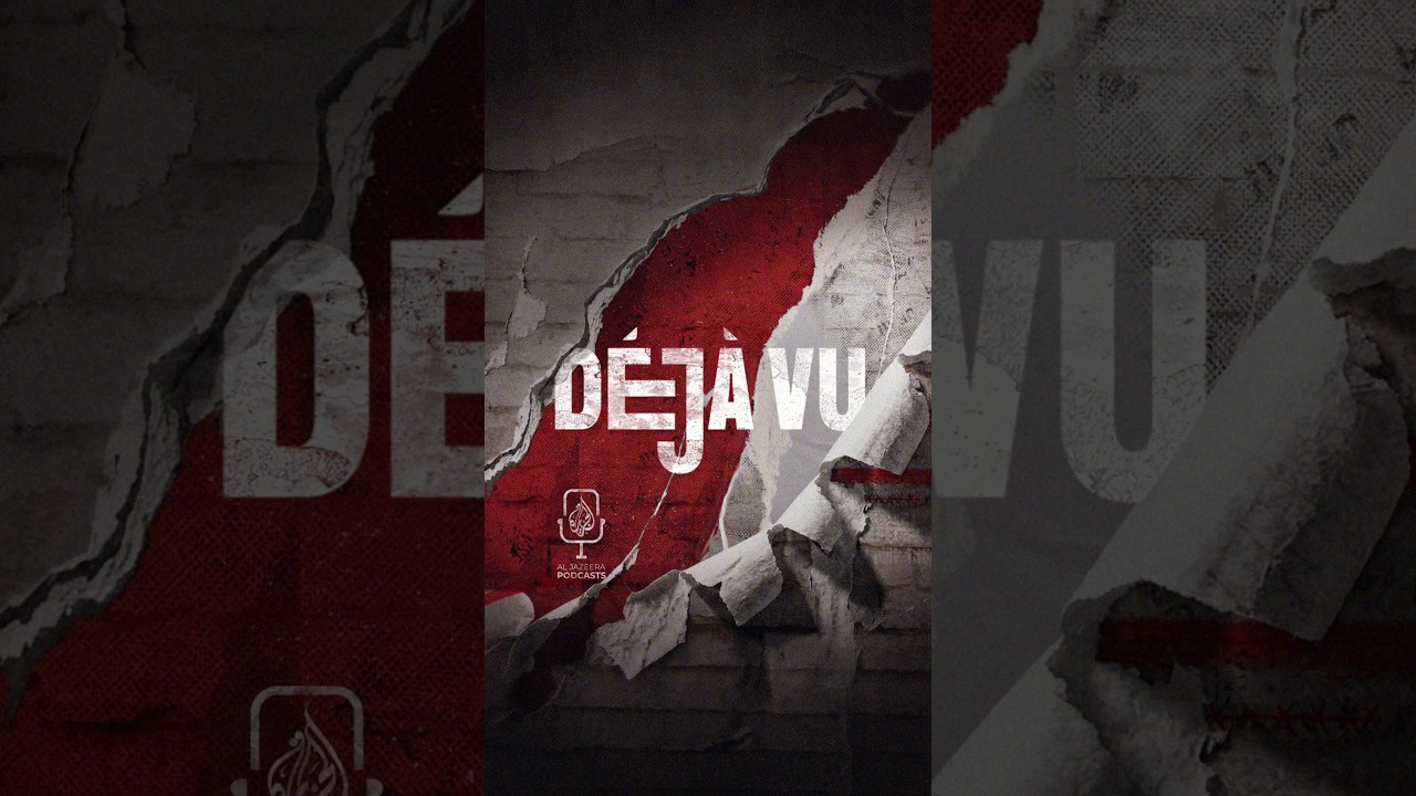 Deja Vu - A new history podcast from Al Jazeera