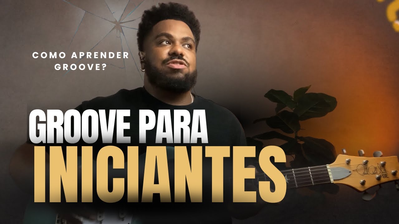COMO TOCAR GROOVE INICIANTES - APRENDA SEU PRIMEIRO GROOVE 