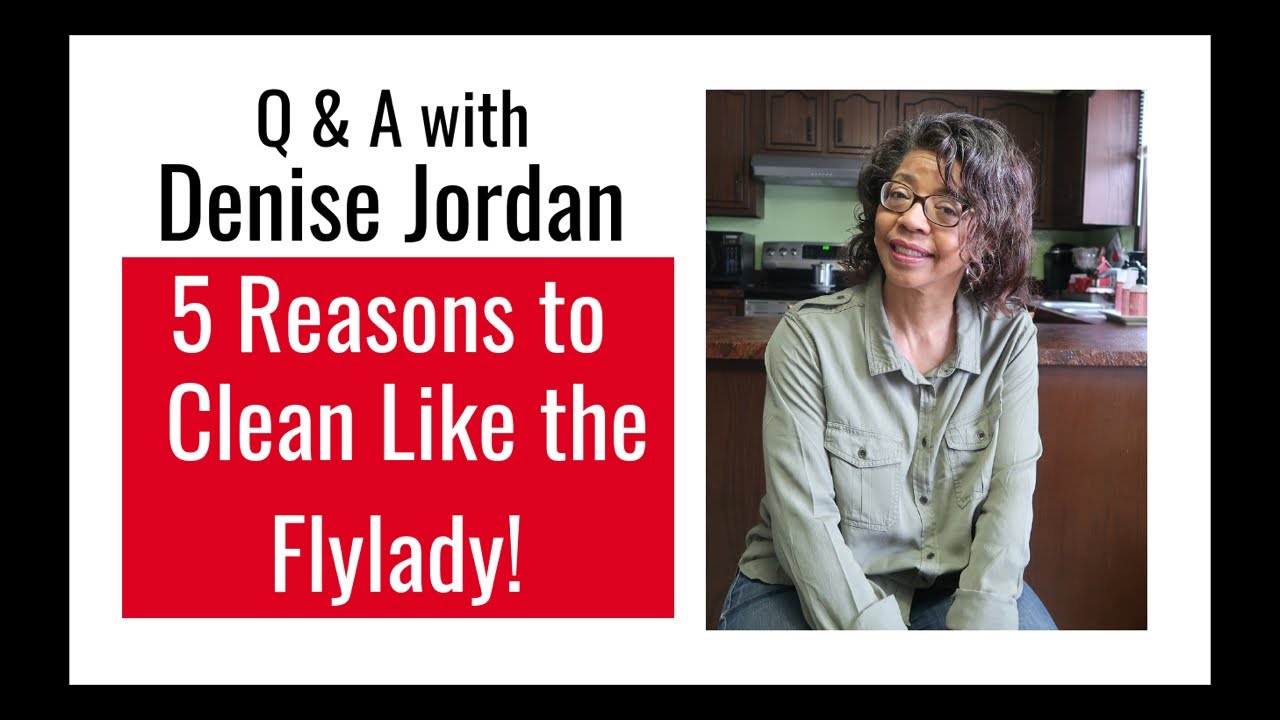 Q & A with Denise Jordan on 5 Reasons to Adopt the Flylady Cleaning System