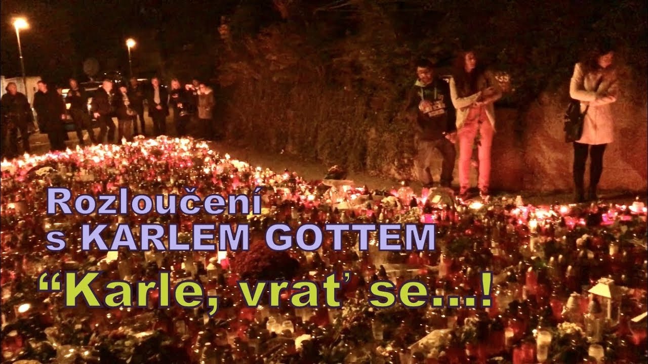 Rozloučení s Karlem Gottem („Karle, vrať se!“) 11. 10. 2019