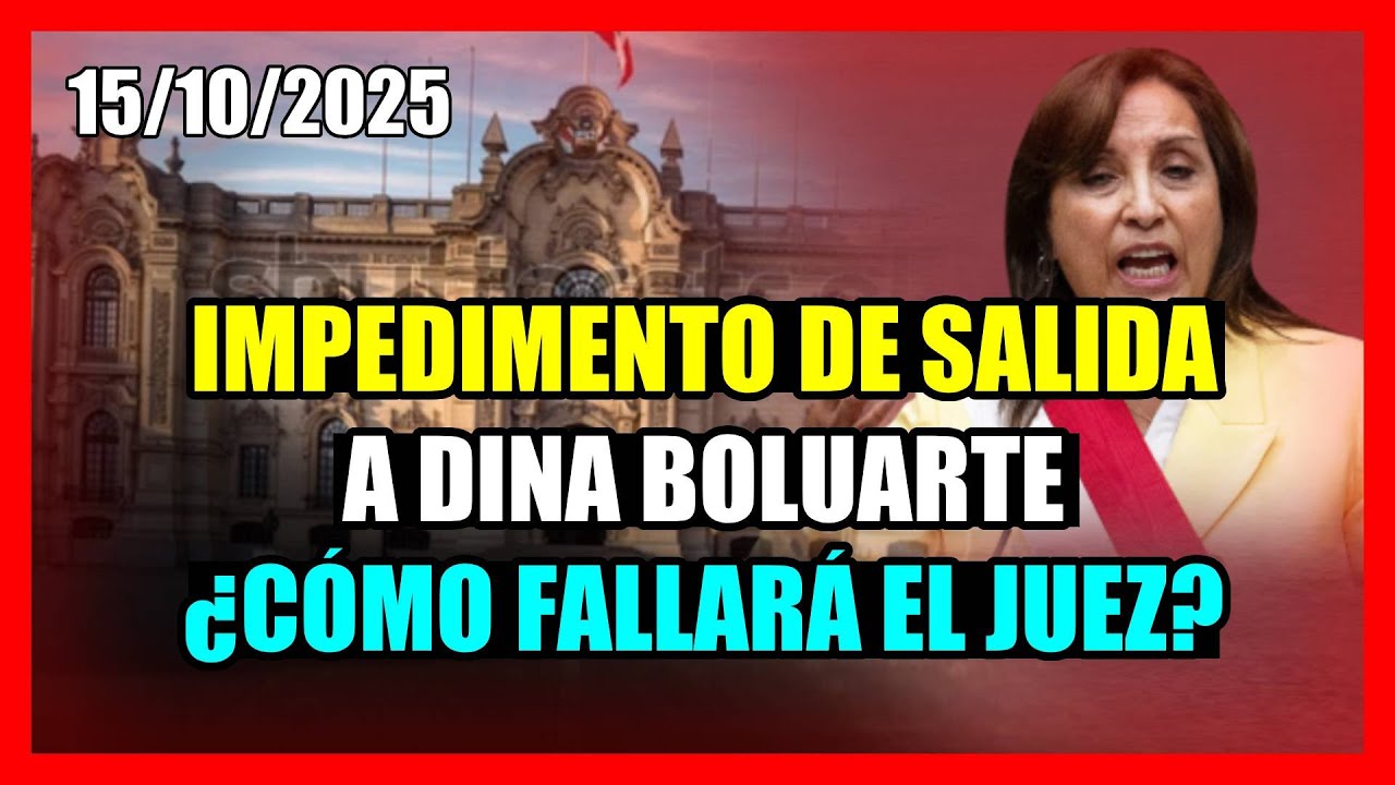 🔴 EN VIVO | IMPEDIMENTO DE SALIDA A DINA BOLUARTE – 15/10/2025