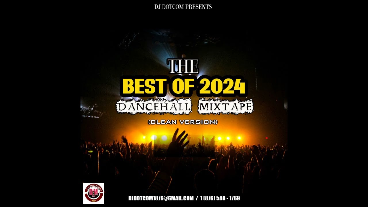 DJ DOTCOM PRESENTS THE VERY BEST OF 2024 DANCEHALL MIX (CLEAN)🧨