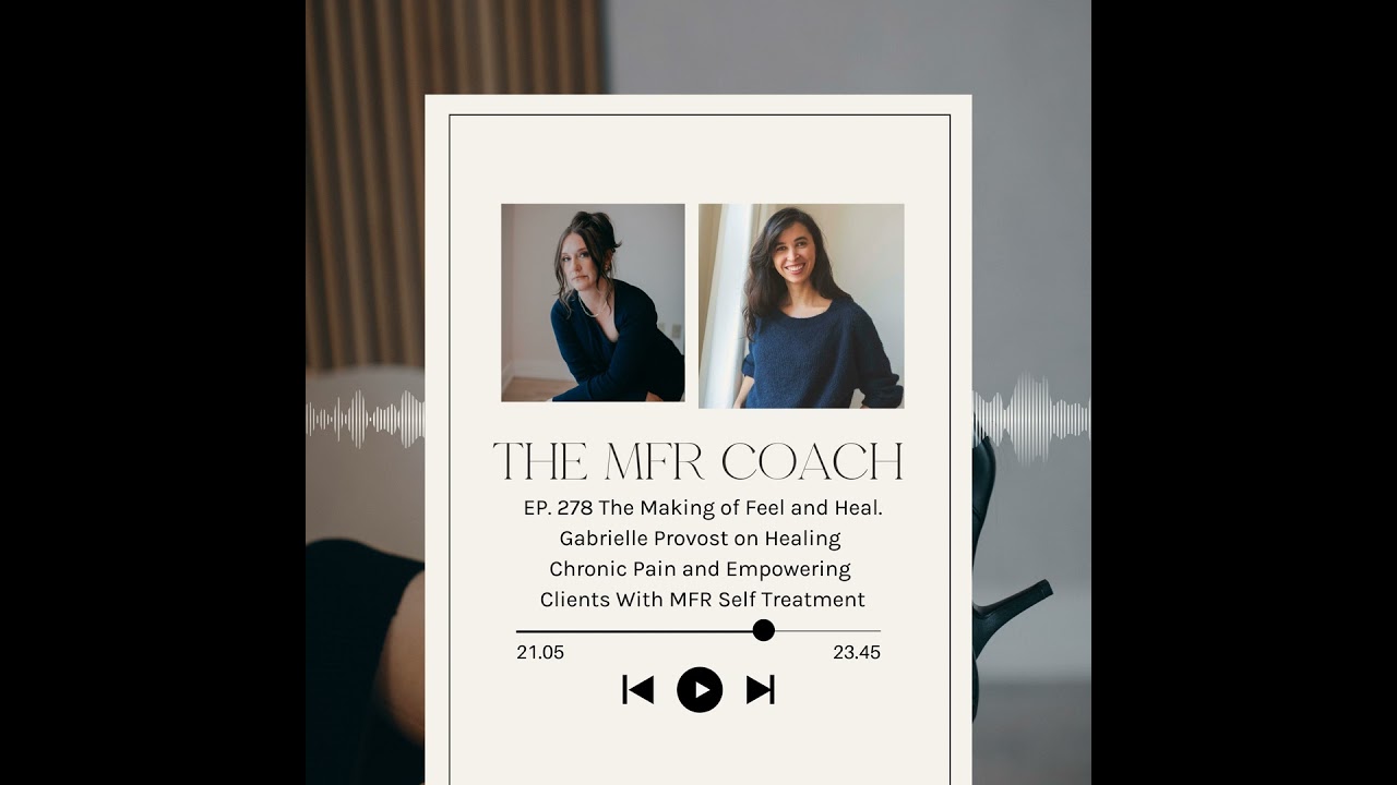 EP. 278 The Making of Feel and Heal. Gabrielle Provost on Healing Chronic Pain and Empowering Cli...