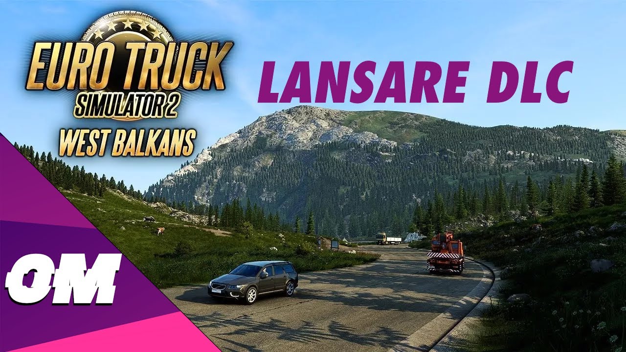 Lansare DLC Nou West Balkans!| Euro Truck Simulator 2 | Romania |