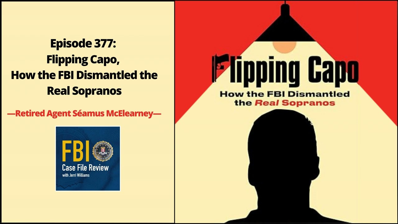 377: How the FBI Dismantled the Real Sopranos, Flipping Capo - Séamus McElearney ,