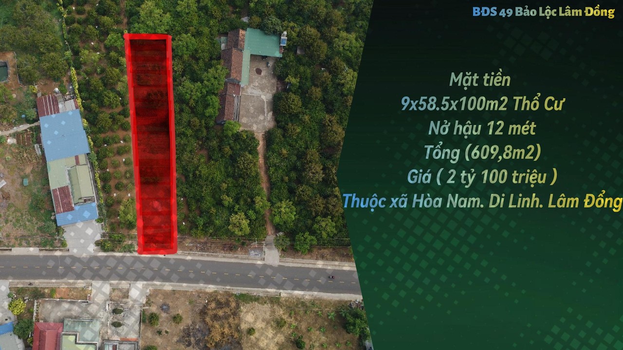 ( pass 12 ) Nền 9x58,5x100m2 thổ cư. Nở hậu 12m. Tổng 609,8m2. Thuộc xã Hòa Nam. Di Linh. Lâm Đồng.