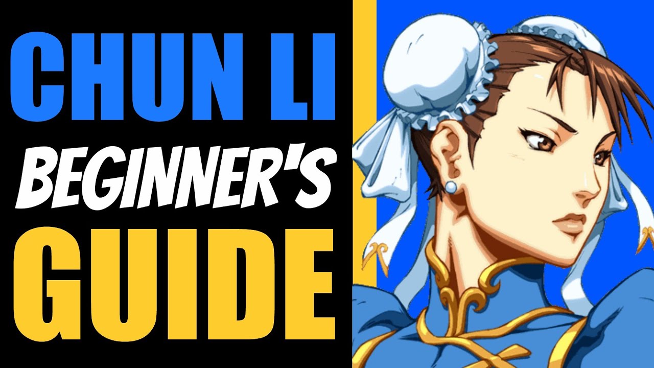 CHUN LI Beginner's Guide - Ultra Street Fighter IV - All You Need To Know!