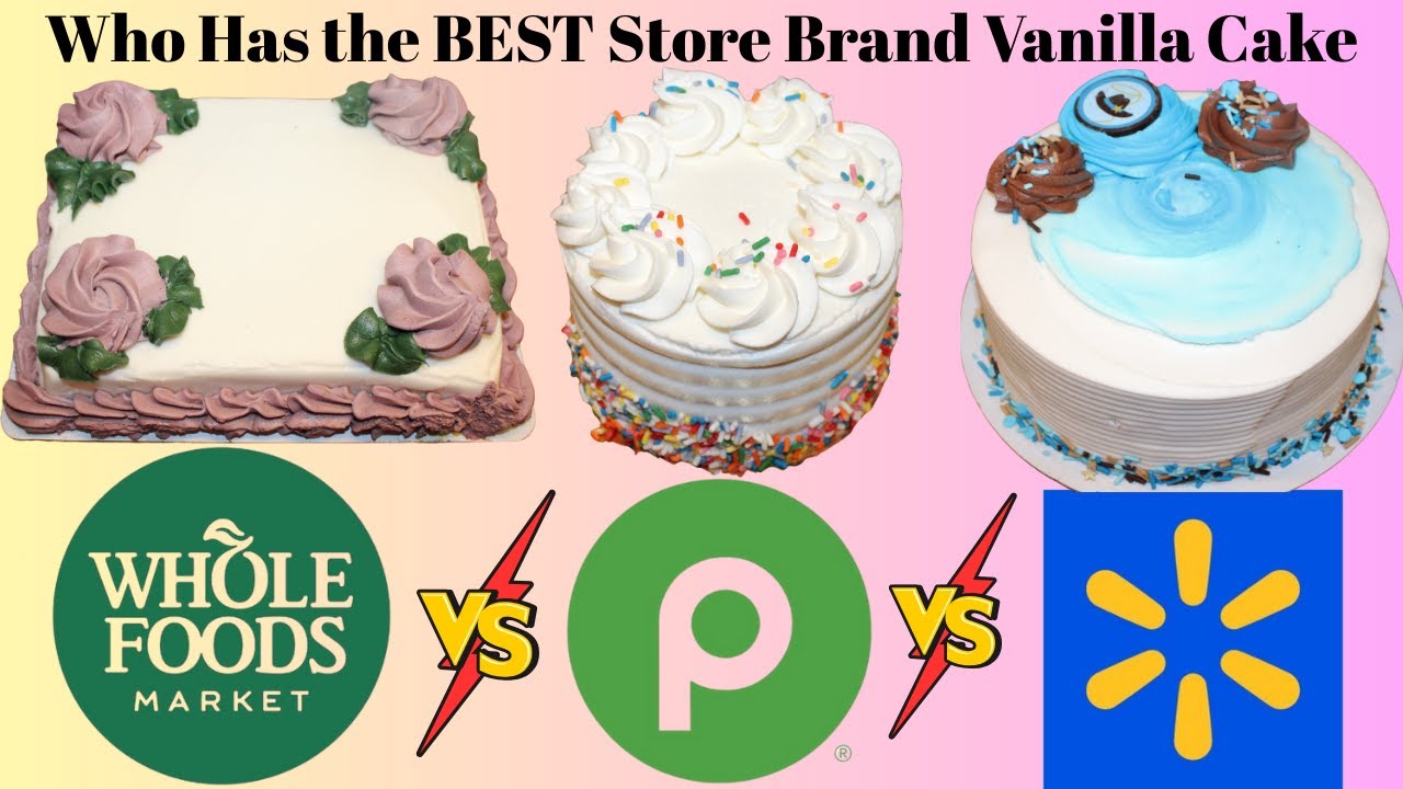 Who Makes the Best Store Brand Vanilla Cake? Whole Foods vs Publix vs Walmart