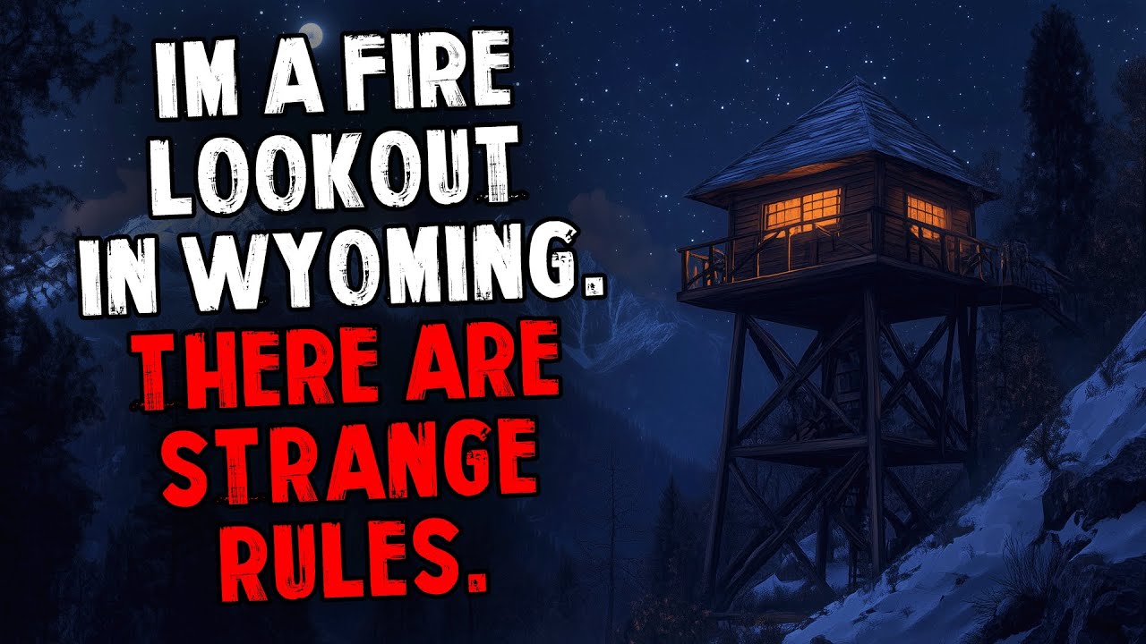 I'm a Fire Lookout In Wyoming. There Are Strange Rules.
