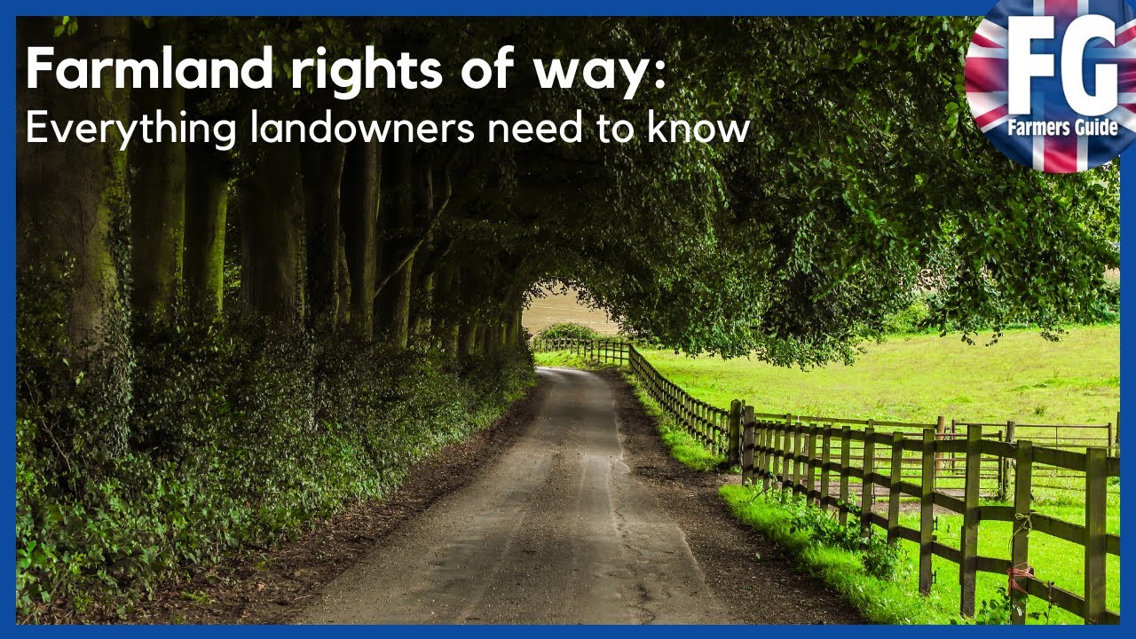 Farmland rights of way: Everything landowners need to know