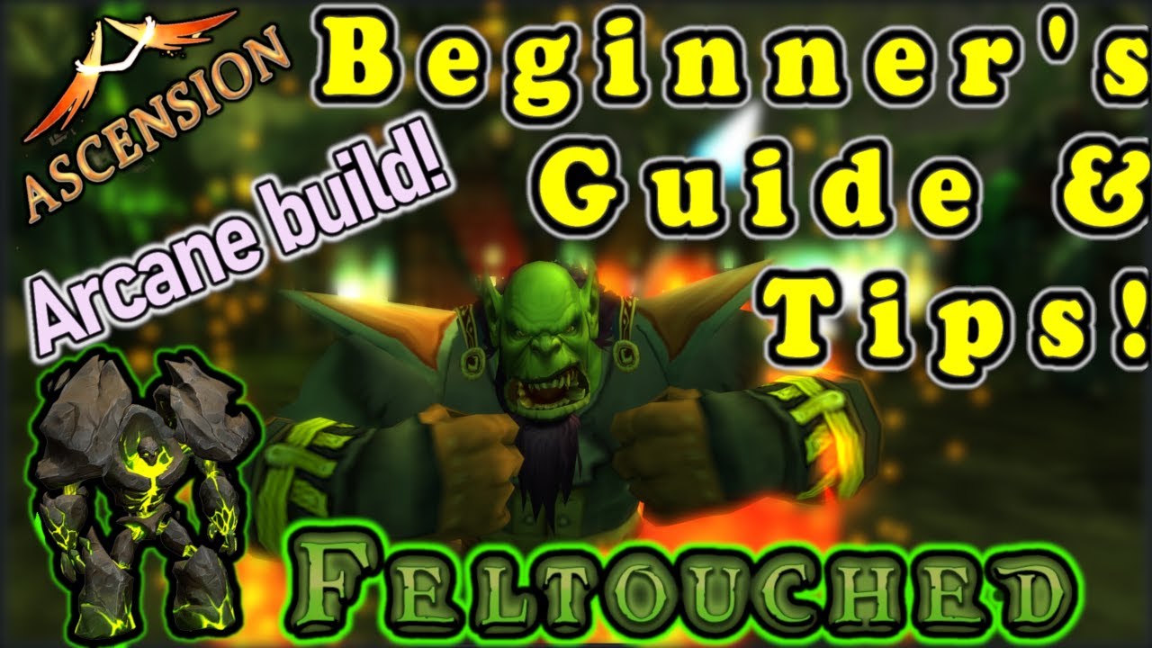 DOMINATE IN FELTOUCHED: GUIDE & ARCANE BUILD - Ascension (World of Warcraft Classless Server)