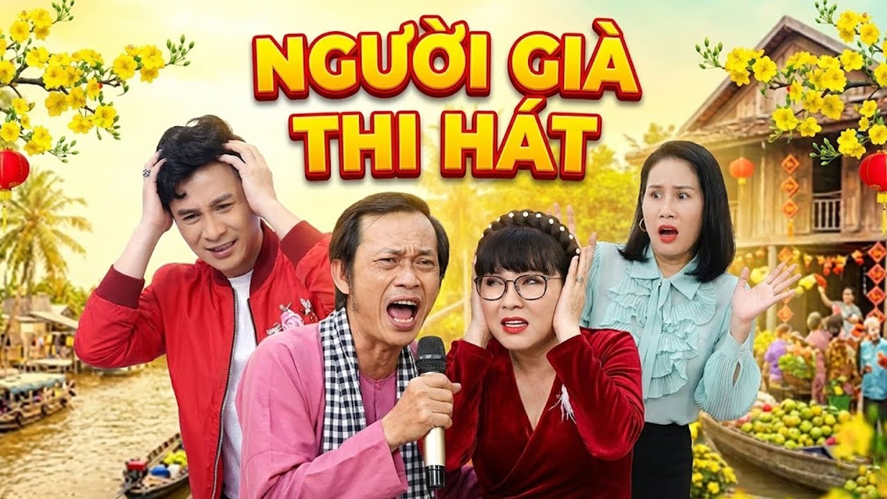 PHIM HÀI TẾT 2026 | NGƯỜI GIÀ THI HÁT | Phim Hài Tết Hoài Linh 2026 Hay Nhất |Phim Tết Việt Nam 2026