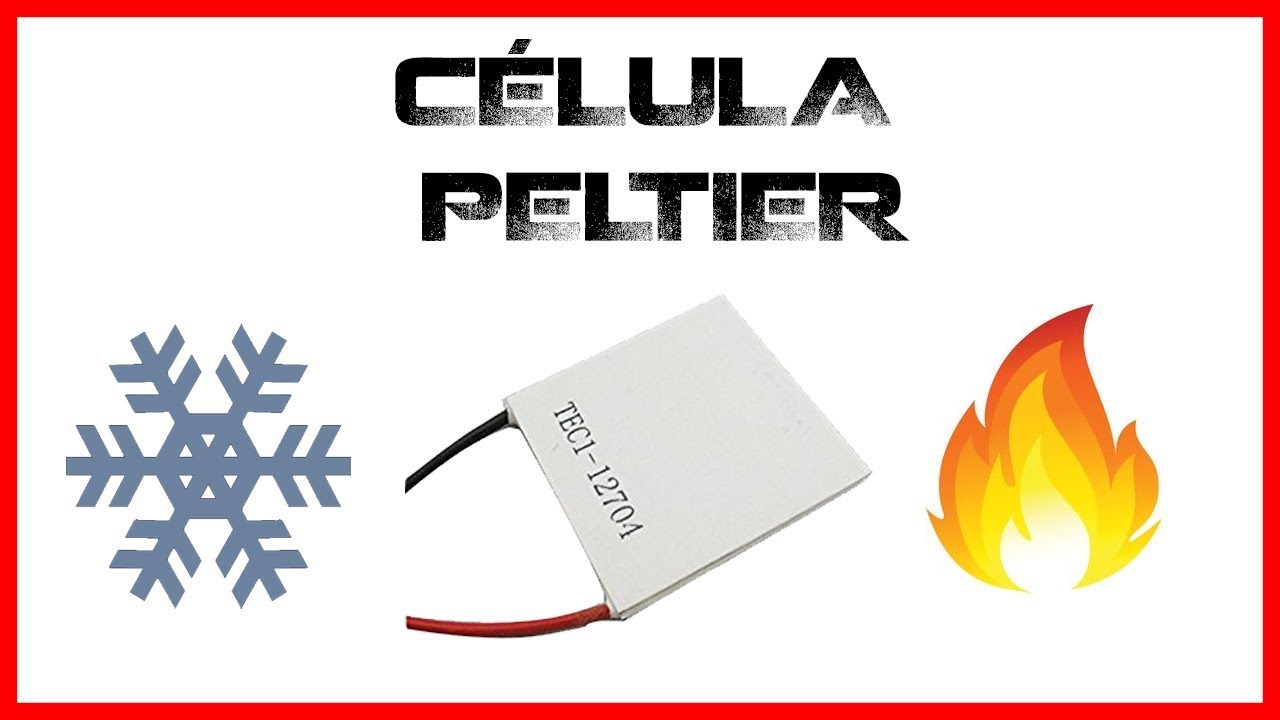 C&eacute;lula Peltier y el efecto termoel&eacute;ctrico