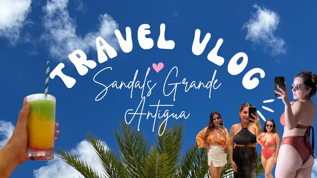Antigua Series | Sandals Grande Antigua Travel Vlog + What I wore on Vacation Ep. 3