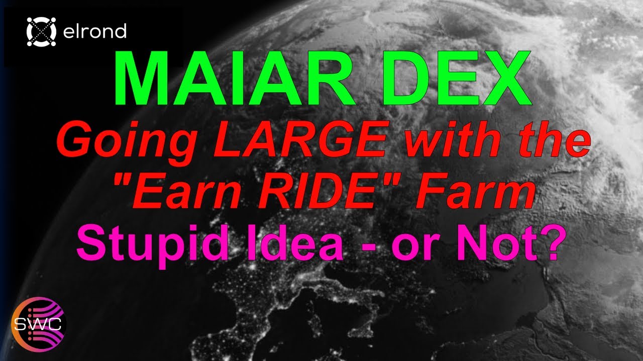 Maiar DEX: I'm using the Earn RIDE Farm for 1 Week, Is this a Stupid Idea? What Will $RIDE be Worth?