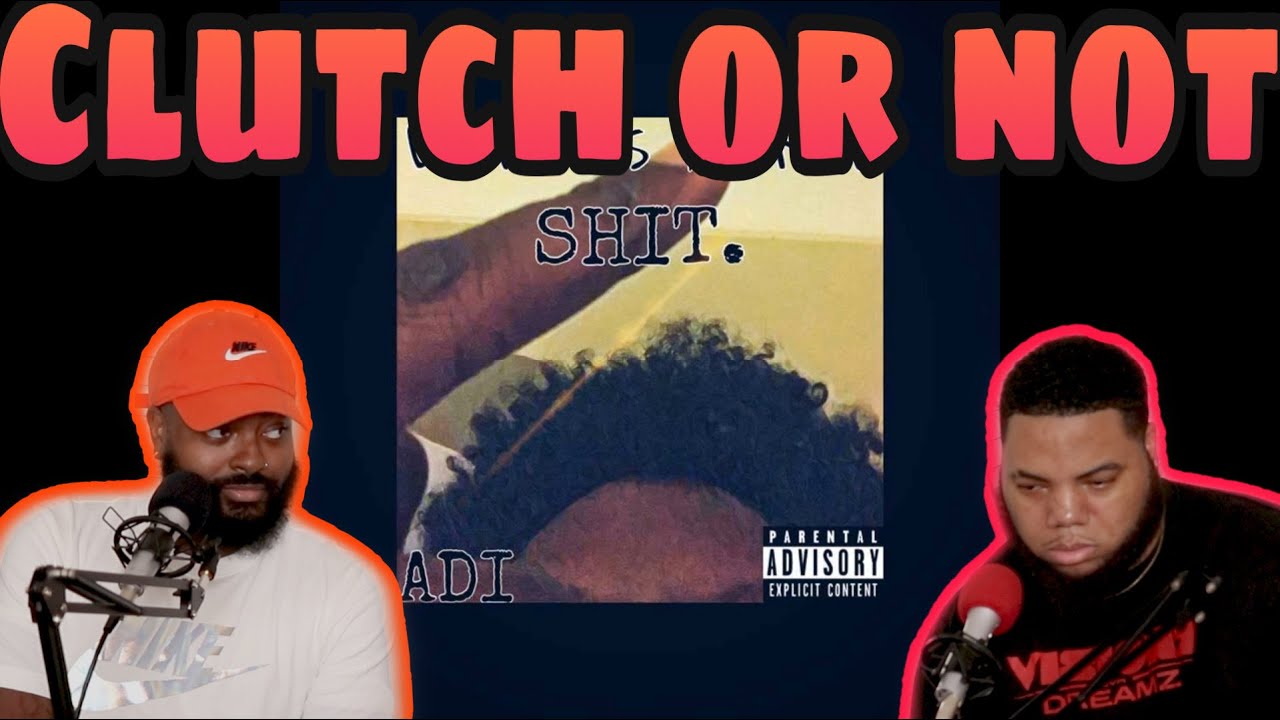 ADI - Bi**hes Aint Sh*t (Clutch or Not)
