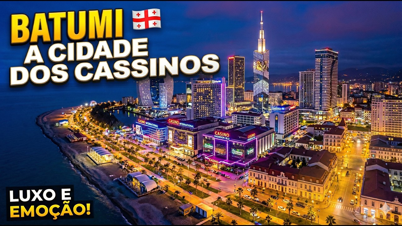 Batumi - A cidade  dos cassinos